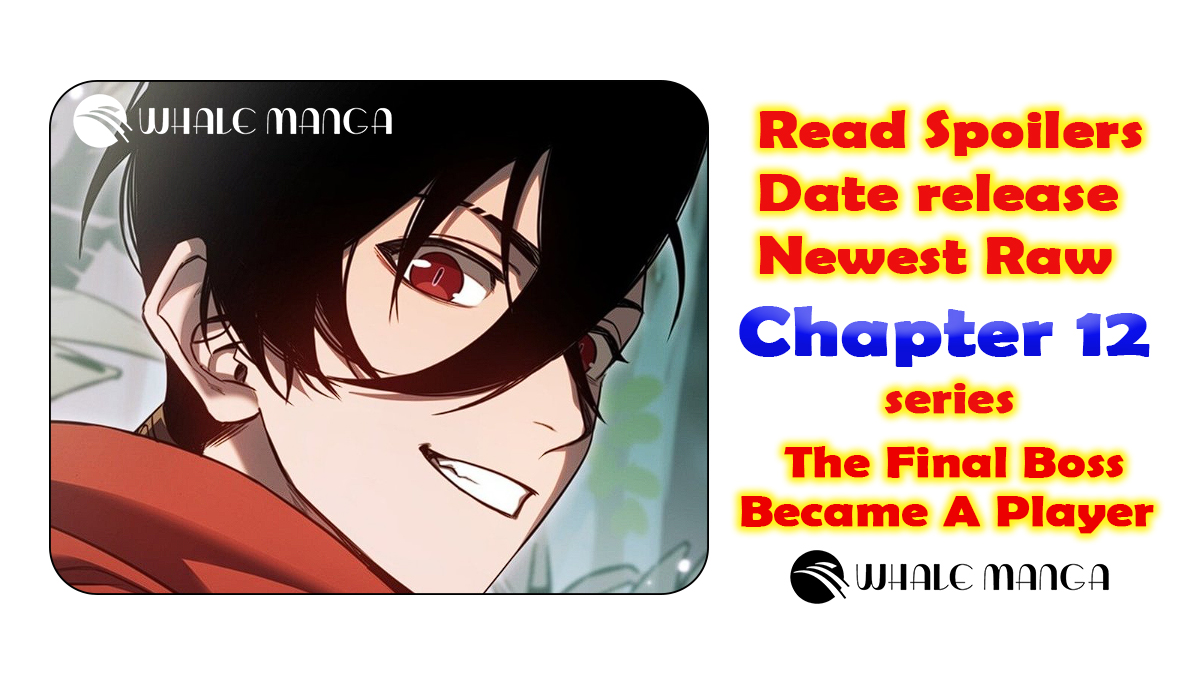 The Final Boss Became A Player Chapter 12