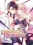 Embrace My Shadow is the best recommendation of manhua on Whale Manga. Newest chapters are updated fastest and daily 