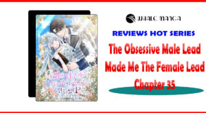 The Obsessive Male Lead Made Me The Female Lead Chapter 35