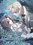 My Husband and I Cannot Live in the Same World